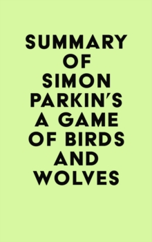 Summary of Simon Parkin's A Game of Birds and Wolves