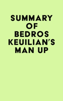 Summary of Bedros Keuilian's Man Up