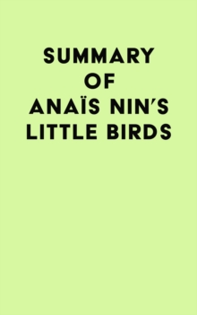 Summary of Anais Nin's Little Birds