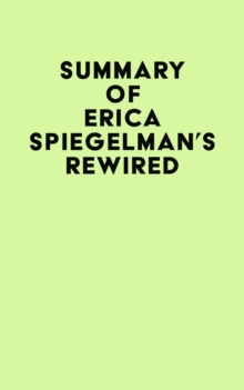 Summary of Erica Spiegelman's Rewired