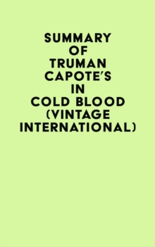 Summary of Truman Capote's In Cold Blood (Vintage International)