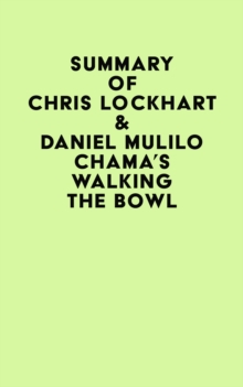 Summary of Chris Lockhart & Daniel Mulilo Chama's Walking the Bowl