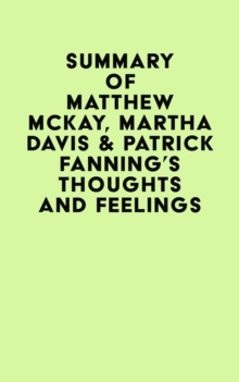 Summary of Matthew McKay, Martha Davis & Patrick Fanning's Thoughts and Feelings