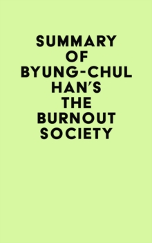 Summary of Byung-Chul Han's The Burnout Society