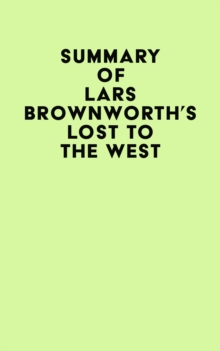 Summary of Lars Brownworth's Lost to the West