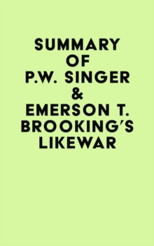 Summary of P.W. Singer & Emerson T. Brooking's Likewar