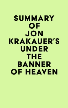 Summary of Jon Krakauer's Under the Banner of Heaven