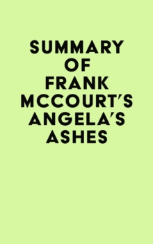 Summary of Frank McCourt's Angela's Ashes