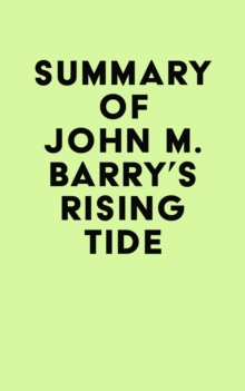 Summary of John M. Barry's Rising Tide