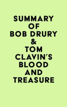 Summary of Bob Drury and Tom Clavin's Blood and Treasure