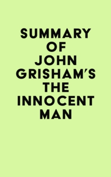 Summary of John Grisham's The Innocent Man