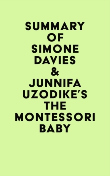 Summary of Simone Davies & Junnifa Uzodike's The Montessori Baby