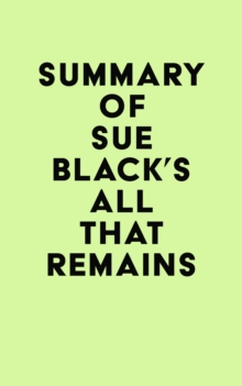 Summary of Sue Black's All That Remains