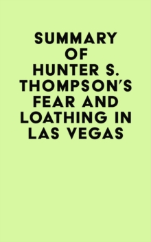 Summary of Hunter S. Thompson's Fear and Loathing in Las Vegas