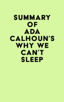 Summary of Ada Calhoun's Why We Can't Sleep