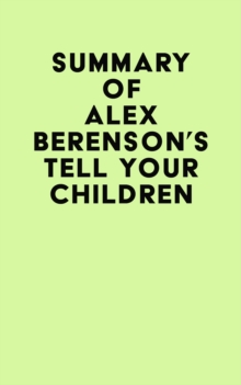 Summary of Alex Berenson's Tell Your Children