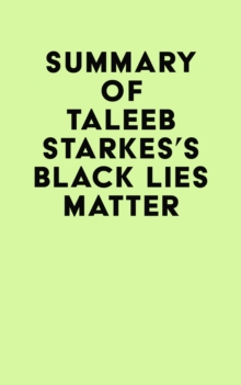 Summary of Taleeb Starkes's Black Lies Matter