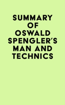 Summary of Oswald Spengler's Man and Technics