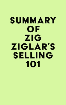 Summary of Zig Ziglar's Selling 101