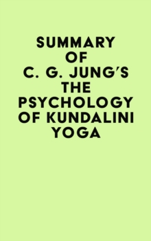 Summary of C. G. Jung's The Psychology of Kundalini Yoga