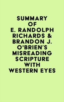 Summary of E. Randolph Richards & Brandon J. O'Brien's Misreading Scripture with Western Eyes