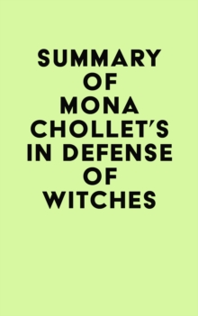 Summary of Mona Chollet's In Defense of Witches