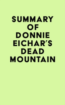 Summary of Donnie Eichar's Dead Mountain