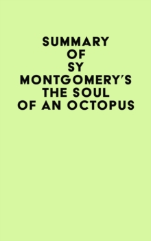 Summary of Sy Montgomery's The Soul of an Octopus