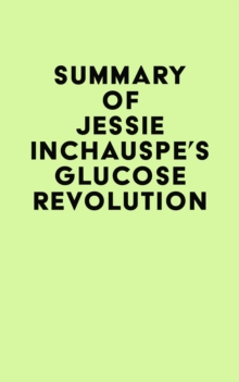 Summary of Jessie Inchauspe's Glucose Revolution