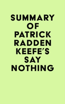 Summary of Patrick Radden Keefe's Say Nothing