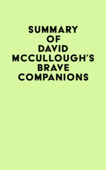 Summary of David McCullough's Brave Companions