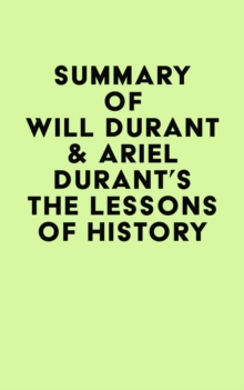 Summary of Will Durant  & Ariel Durant's The Lessons of History