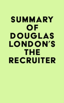 Summary of Douglas London's The Recruiter