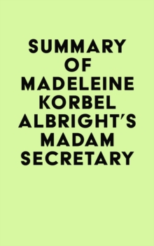 Summary of Madeleine Korbel Albright's Madam Secretary