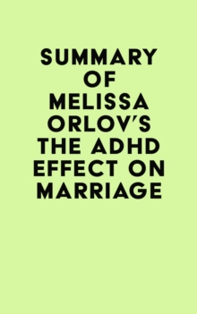 Summary of Melissa Orlov's The ADHD Effect on Marriage