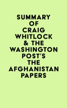 Summary of Craig Whitlock & The Washington Post's The Afghanistan Papers