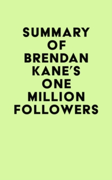 Summary of Brendan Kane's One Million Followers