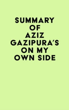 Summary of Aziz Gazipura's On My Own Side