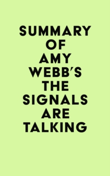 Summary of Amy Webb's The Signals Are Talking