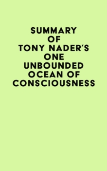 Summary of Tony Nader's One unbounded ocean of consciousness