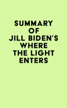 Summary of Jill Biden's Where the Light Enters