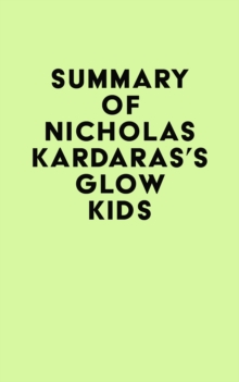 Summary of Nicholas Kardaras's Glow Kids