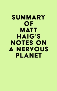 Summary of Matt Haig's Notes on a Nervous Planet