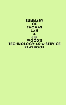 Summary of Thomas Lah & J.B. Wood's Technology-as-a-Service Playbook