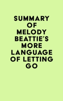 Summary of Melody Beattie's More Language of Letting Go