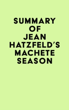 Summary of Jean Hatzfeld's Machete Season