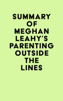 Summary of Meghan Leahy's Parenting Outside the Lines