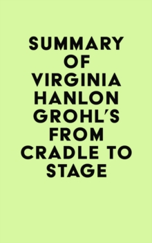 Summary of Virginia Hanlon Grohl's From Cradle to Stage