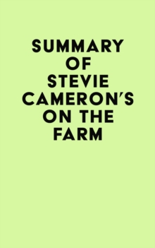 Summary of Stevie Cameron's On the Farm