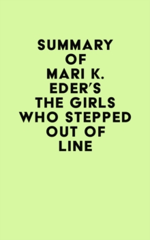 Summary of Mari K. Eder's The Girls Who Stepped Out of Line